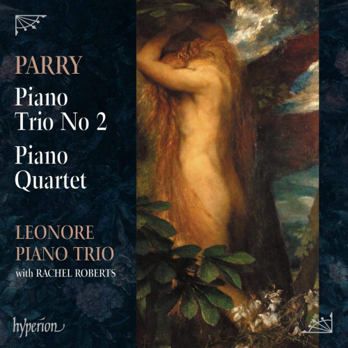 LEONORE PIANO TRIO WITH RACHEL ROBERTS - PARRY - PIANO TRIO NO 2 / PIANO QUARTETLEONORE PIANO TRIO WITH RACHEL ROBERTS - PARRY - PIANO TRIO NO 2 - PIANO QUARTET.jpg